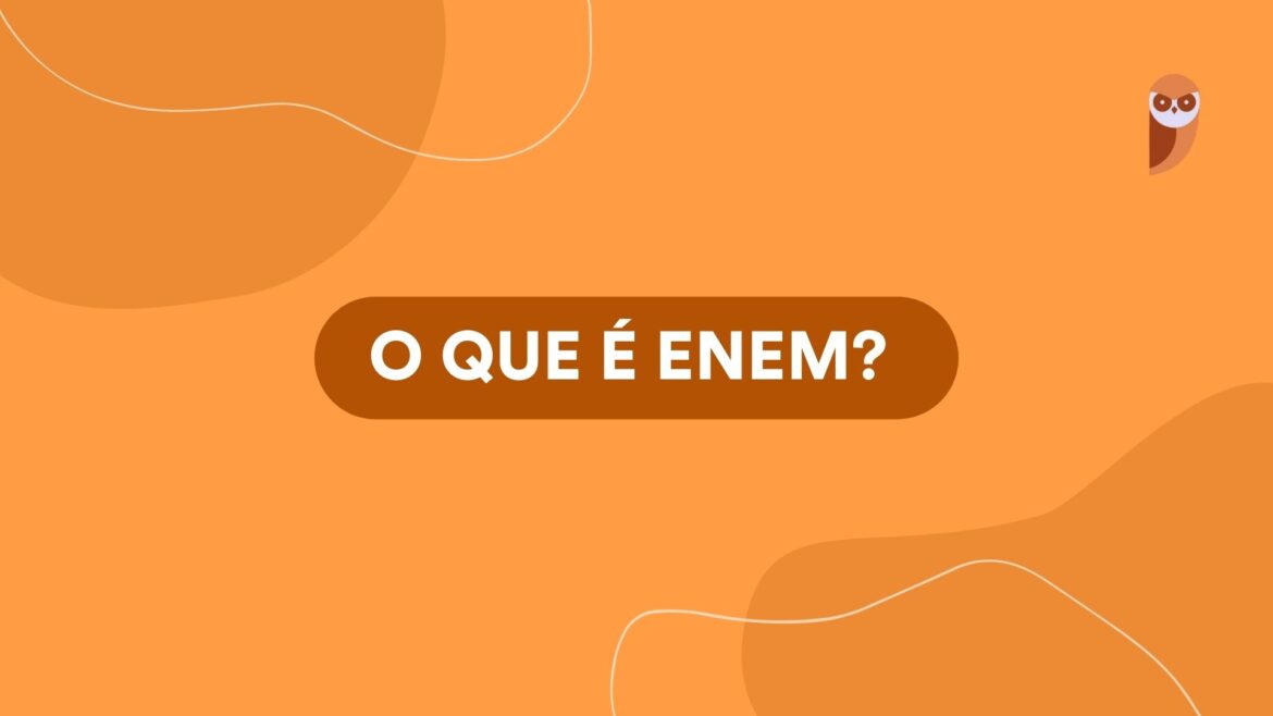 O que é Enem? — Descubra neste artigo tudo sobre o Enem, o exame nacional do ensino médio que é utilizado como porta de entrada para as universidades.