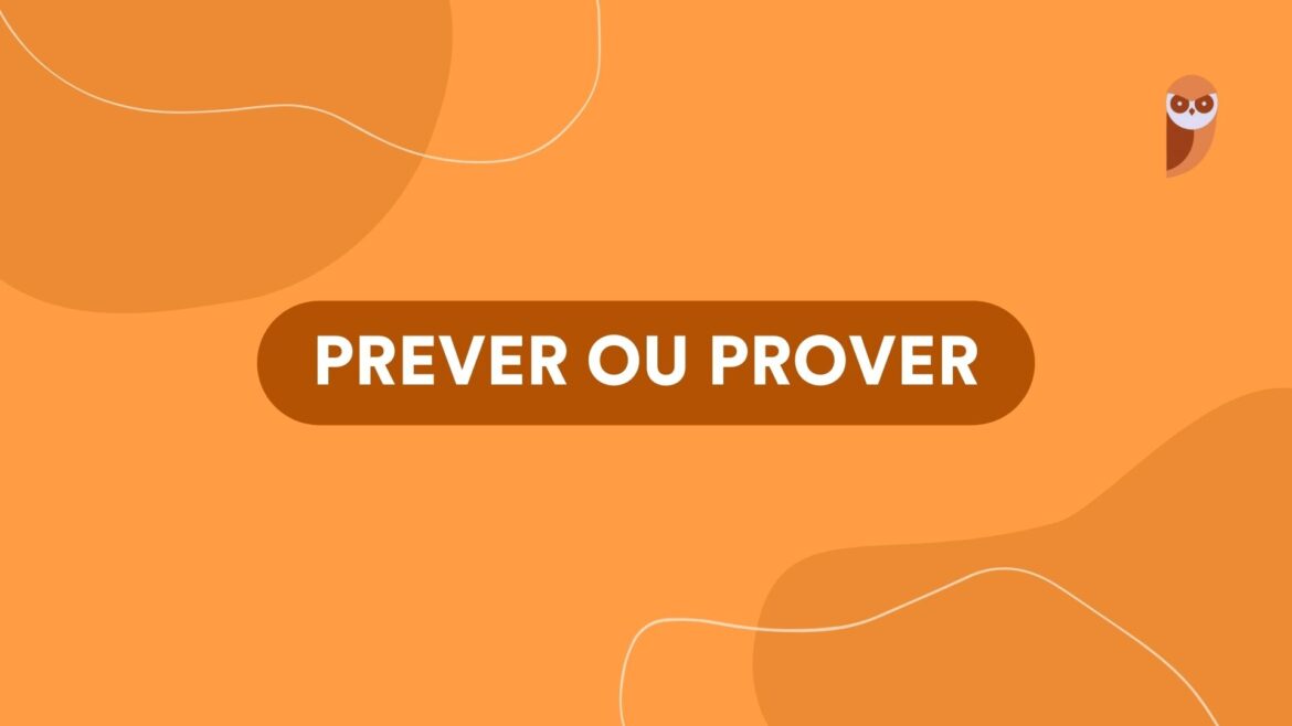 Prever ou prover: Entenda a diferença e aprenda o uso correto — Aprenda a diferença entre os verbos "prever" e "prover" e saiba como utilizá-los corretamente em diferentes contextos de maneira simples e prática.