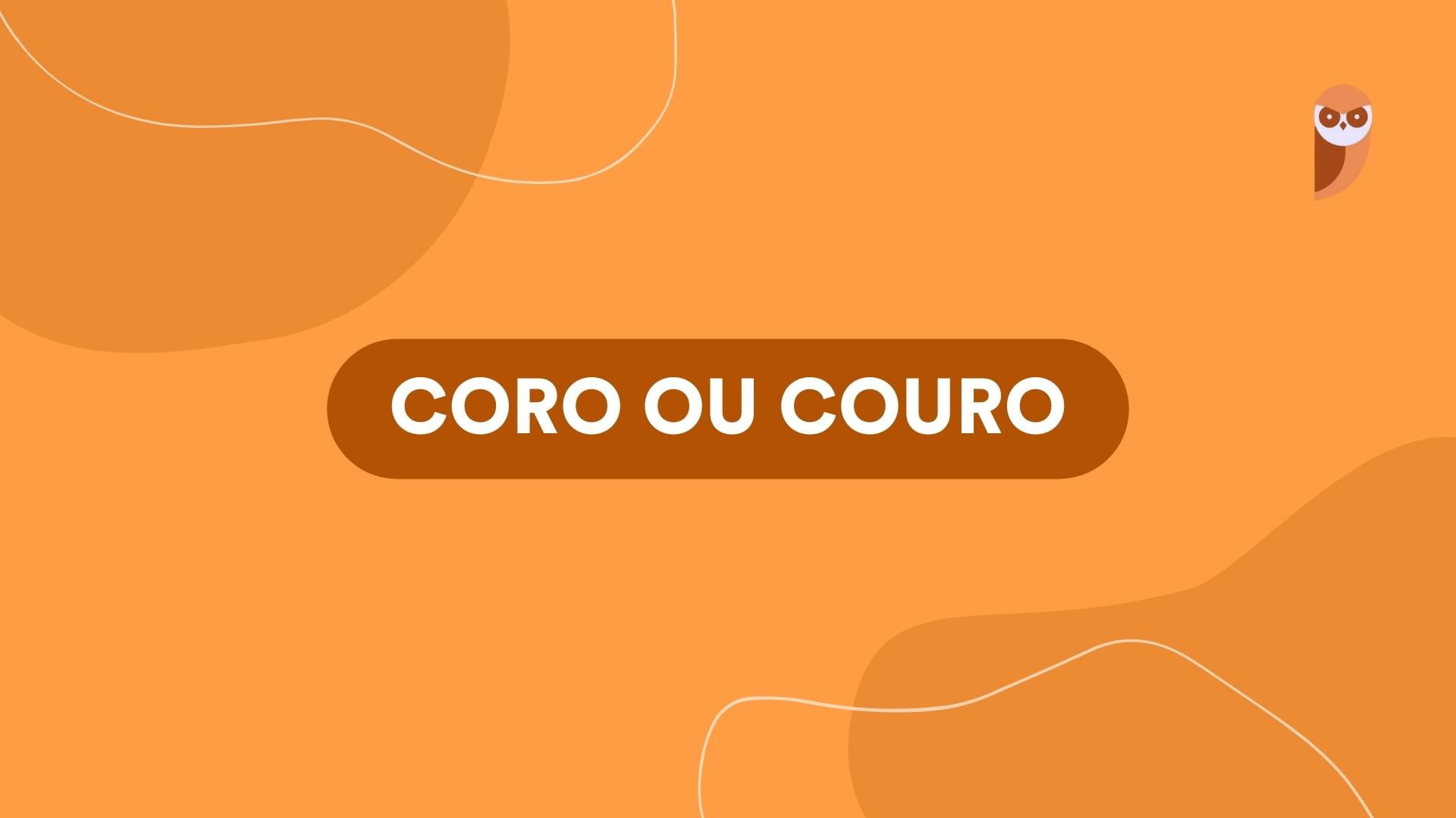 Coro ou couro: Entenda a diferença e aprenda o uso correto