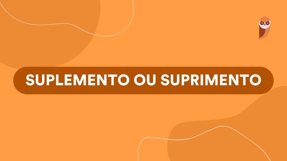 Suplemento ou suprimento: Entenda a diferença e aprenda o uso correto — Aprenda a distinção entre suplemento e suprimento e saiba como utilizar corretamente na sua alimentação diária.