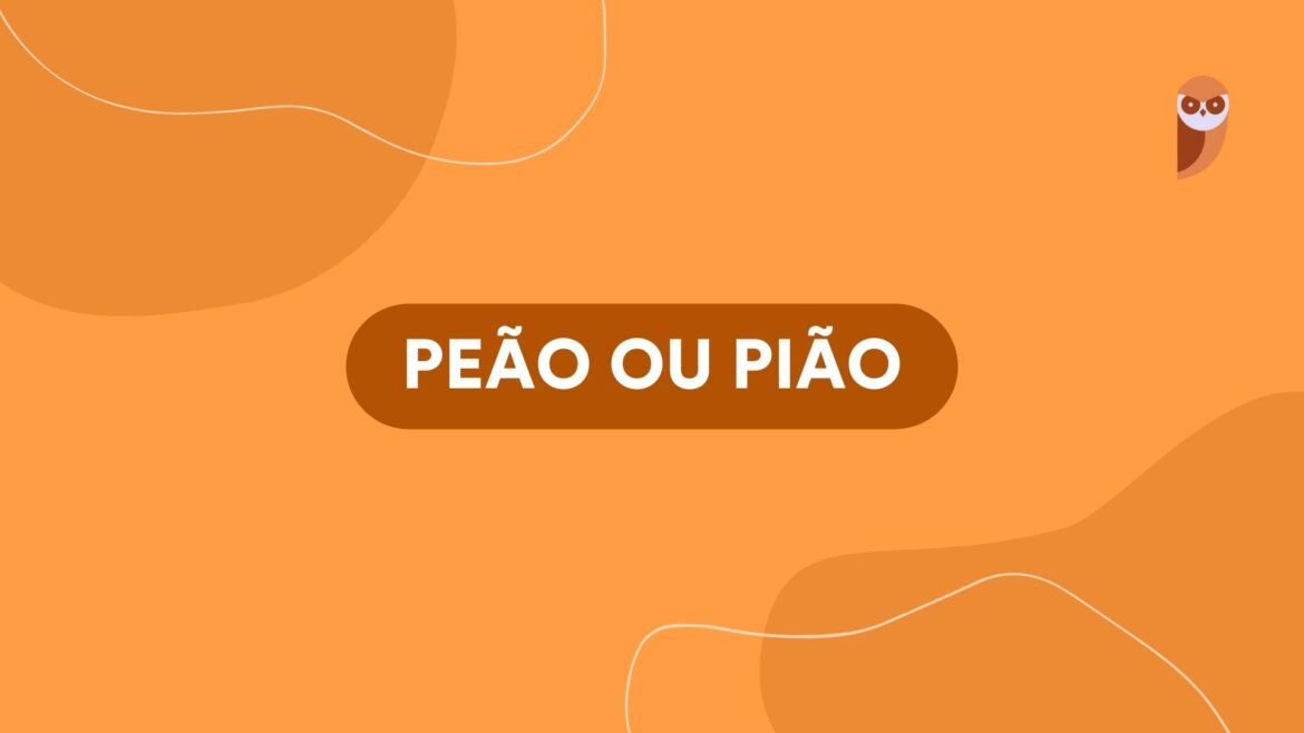 Peão ou pião: Entenda a diferença e aprenda o uso correto — Descubra as diferenças entre peão e pião e aprenda como utilizar corretamente cada um deles.
