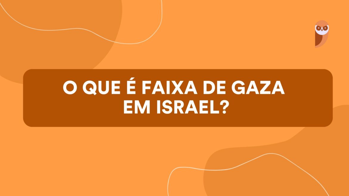 O que é a Faixa de Gaza em Israel? — Conheça mais sobre a Faixa de Gaza, um território palestino situado entre Israel e o Egito, que tem enfrentado um bloqueio total e constantes conflitos.