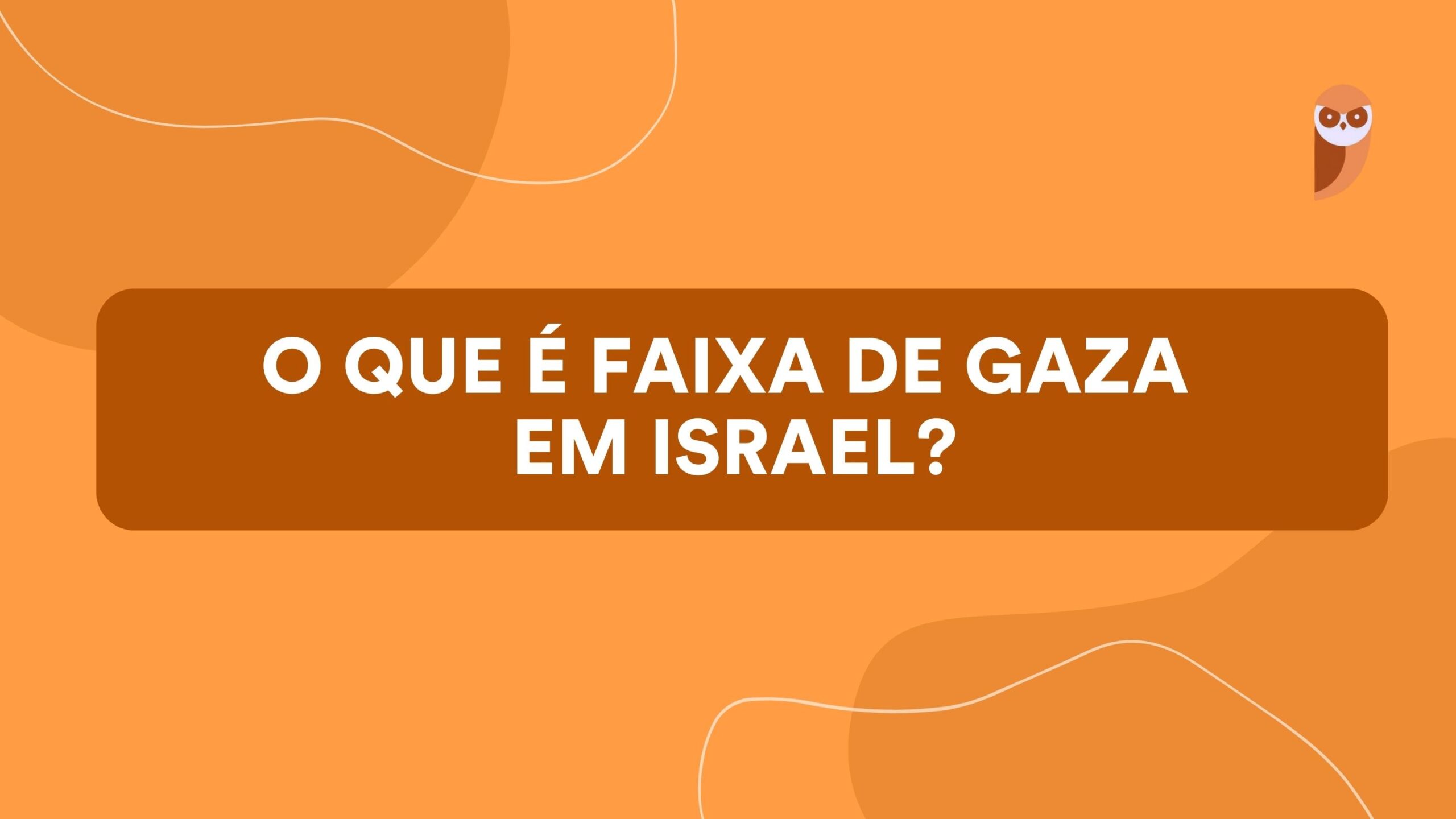 O que é a Faixa de Gaza em Israel?