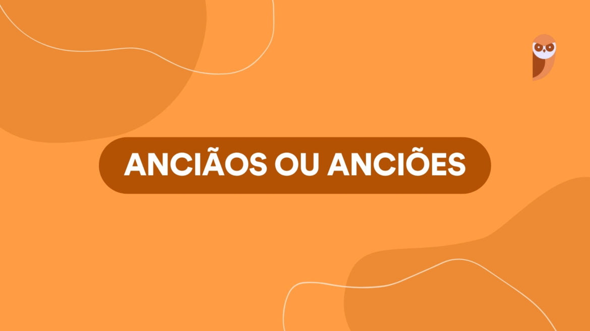 Anciãos ou anciões: descubra a diferença e o uso adequado — Aprenda com clareza o significado e distinções entre 'anciãos' e 'anciões', e como usar corretamente esses termos na língua portuguesa.