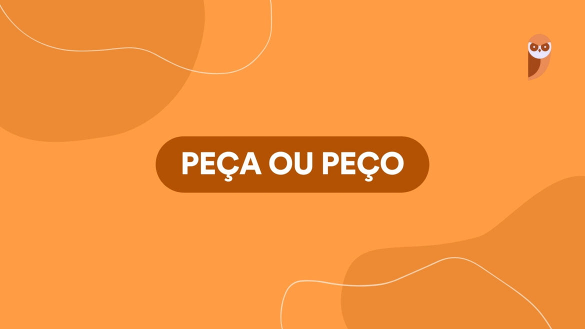 Peça ou pessa: entenda a diferença e use corretamente — Aprenda a diferença entre 'peça' e 'pessa' e como usá-los adequadamente para aprimorar seu português.