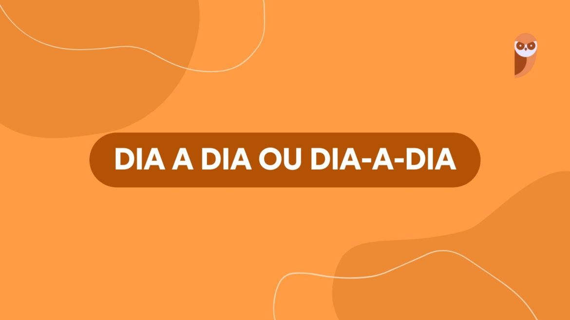Dia a dia ou dia-a-dia: entenda a diferença e uso correto — Esclareça suas dúvidas sobre "dia a dia" e "dia-a-dia" e aprenda quando utilizar cada um corretamente no português.