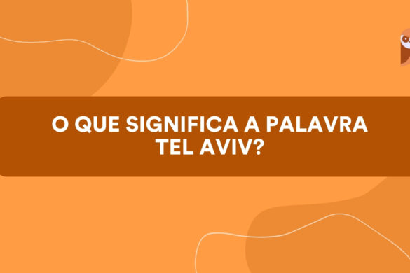 O que significa a palavra Tel Aviv? — Exploramos o rico significado de Tel Aviv, uma cidade que mistura herança cultural e modernidade em Israel.