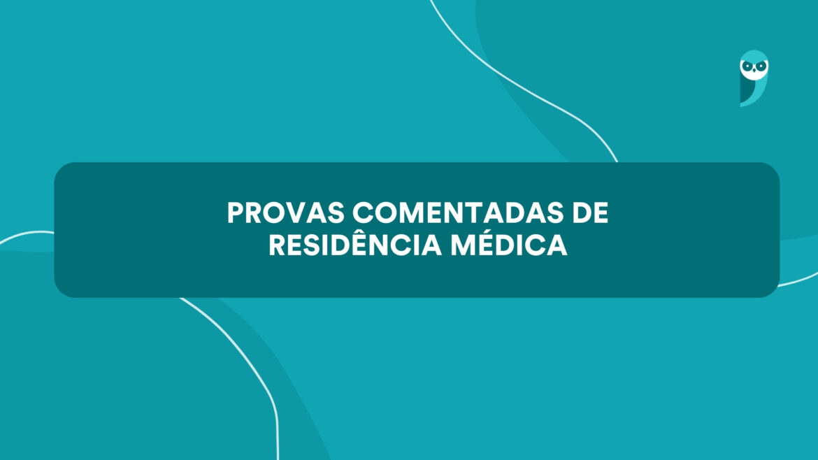 Provas comentadas de residência médica: domine o conteúdo com especialistas — Aproveite o acesso gratuito às provas comentadas por especialistas e aumente suas chances na residência médica. Ideal para revisões assertivas.