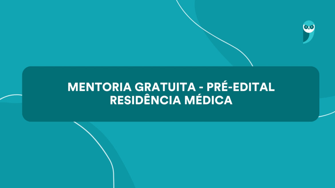 Guia de Mentoria Gratuita para Pré-Edital em Residência Médica — Aprofunde-se no planejamento de estudo com a mentoria gratuita para o pré-edital de residência médica do Estratégia MED. Aproveite agora!