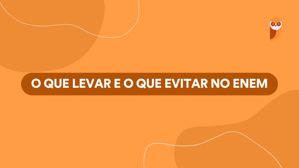 O que levar e o que evitar no Enem 2024 — Confira o que é obrigatório, permitido e proibido levar no Enem 2024 para garantir uma prova tranquila e dentro das regras.